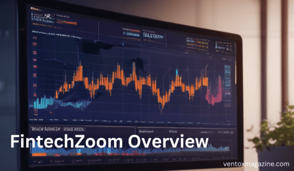 FintechZoom.Com: A Leading Platforms and Fintech Innovations 2024