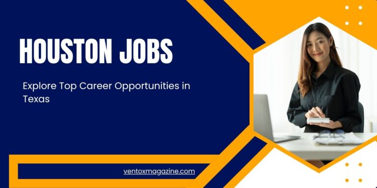 Houston Jobs: Explore Top Career Opportunities in Texas