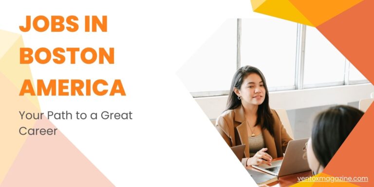 Jobs in Boston America: Your Path to a Great Career