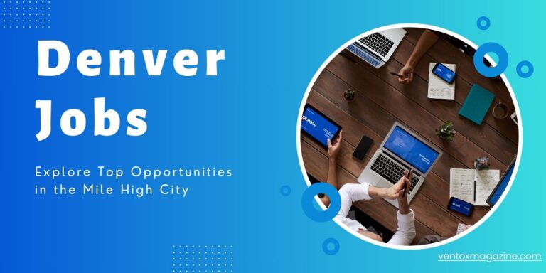 Denver Jobs: Explore Top Opportunities in the Mile High City